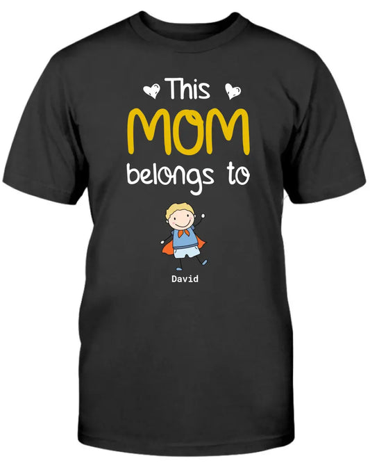 This Mom Belongs To. Customized Mom T-shirt